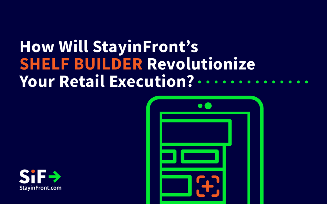How Will StayinFront’s Shelf Builder Revolutionize Your Retail Execution?