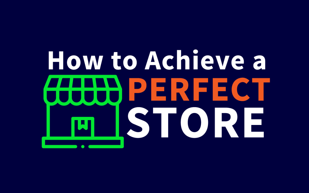 How to Achieve a Perfect Store