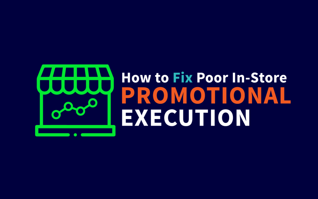 How to Fix Poor In-Store Promotional Execution