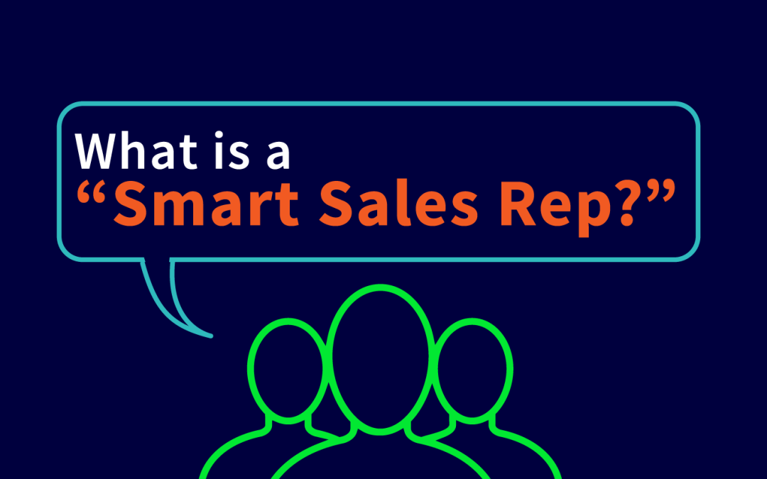 What is a “Smart Sales Rep?”