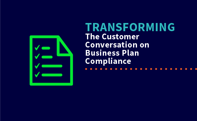 Transforming the Customer Conversation on Business Plan Compliance