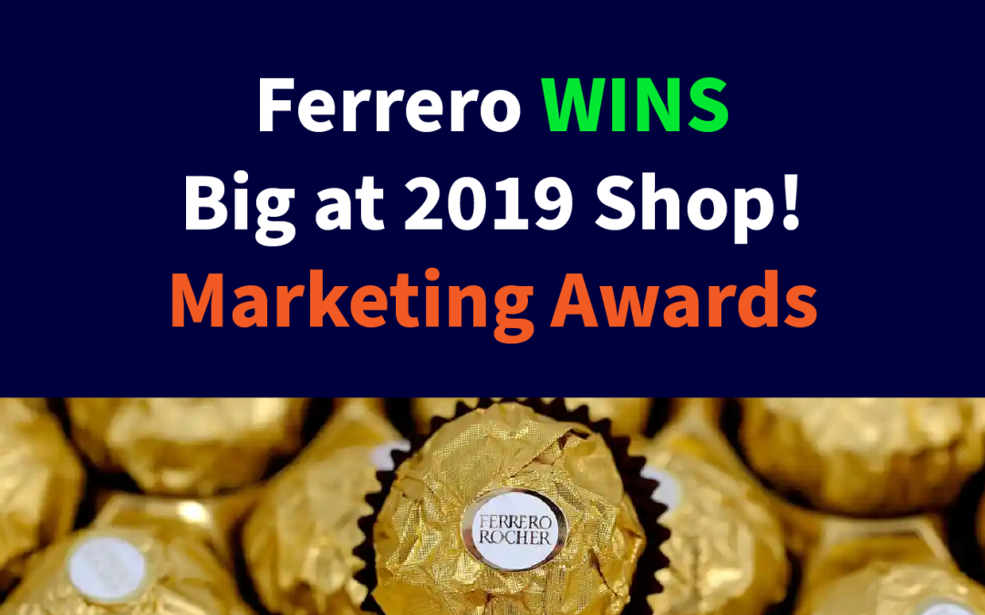 Ferrero Wins Big at 2019 Shop! Marketing Awards
