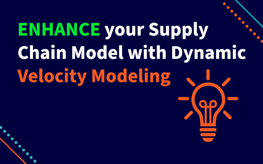 Enhance Your Supply Chain Model With Dynamic Velocity Modeling