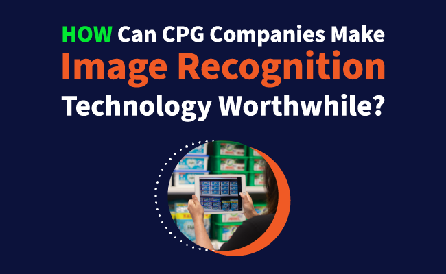 How Can CPG Companies Make Image Recognition Technology Worthwhile?