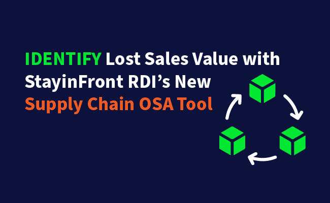 Identify Lost Sales Value With StayinFront RDI’s New Supply Chain OSA Tool