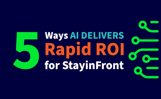 5 Ways AI Delivers Rapid ROI for StayinFront