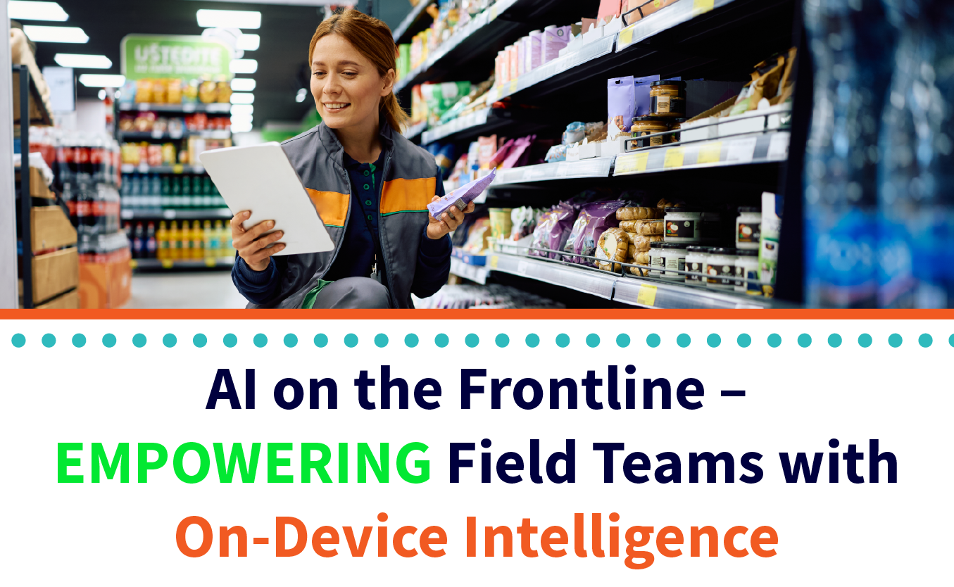 AI on the Frontline – Empowering Field Teams with On-Device Intelligence